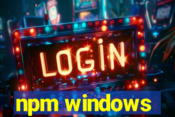 npm windows