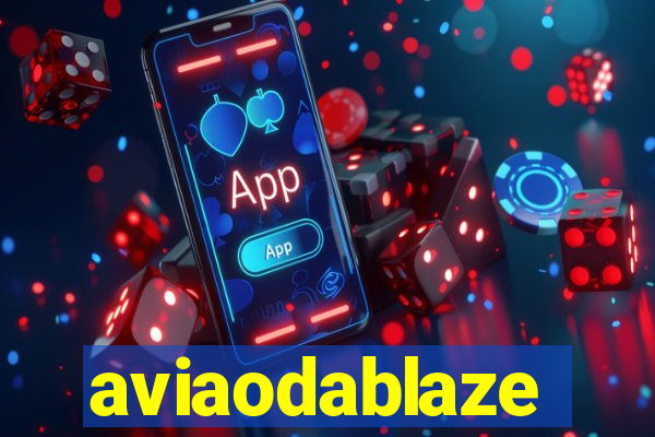 aviaodablaze