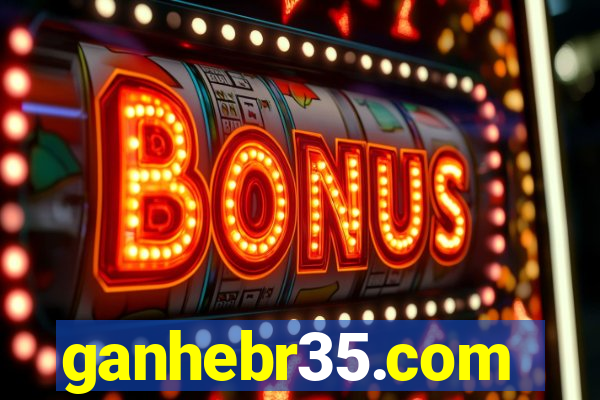 ganhebr35.com