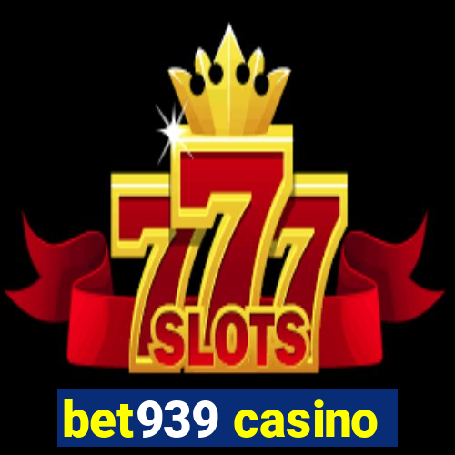 bet939 casino