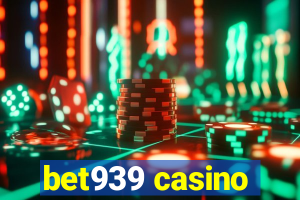 bet939 casino