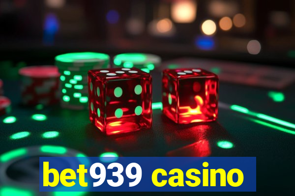 bet939 casino