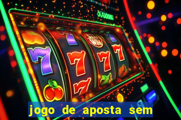 jogo de aposta sem depositar nada