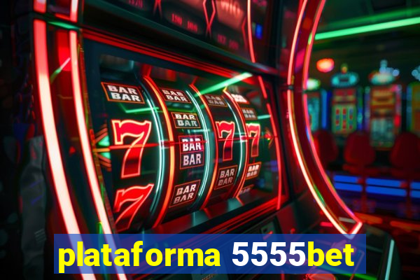 plataforma 5555bet