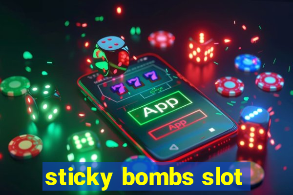 sticky bombs slot