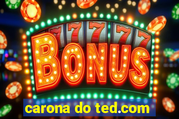 carona do ted.com