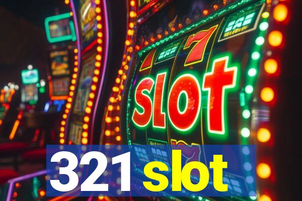 321 slot