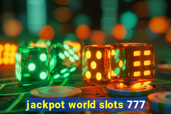 jackpot world slots 777