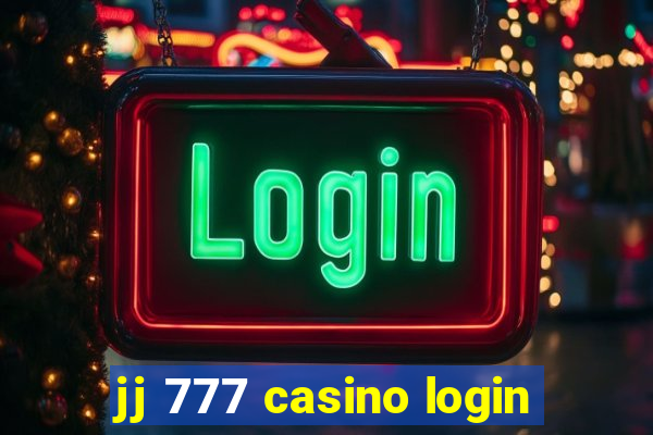 jj 777 casino login