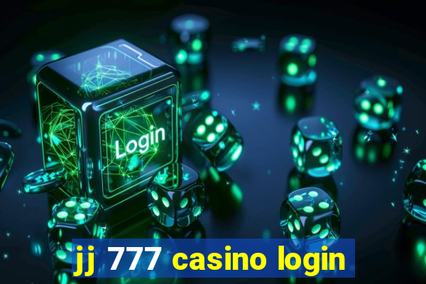 jj 777 casino login