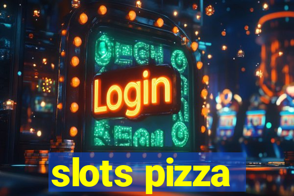 slots pizza