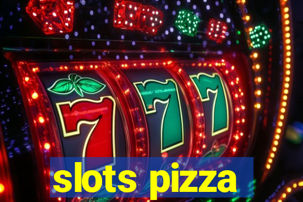 slots pizza