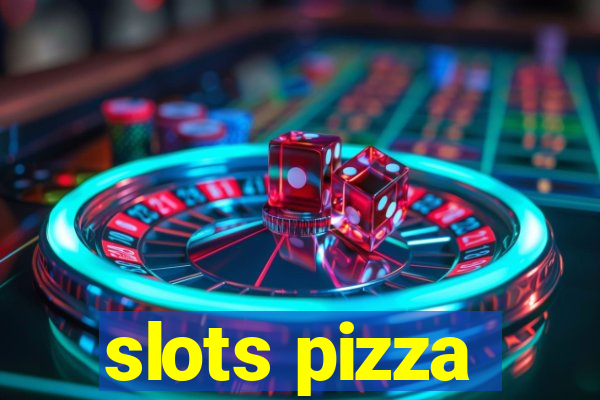 slots pizza