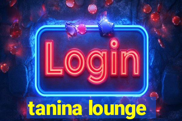 tanina lounge