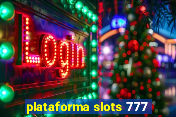 plataforma slots 777