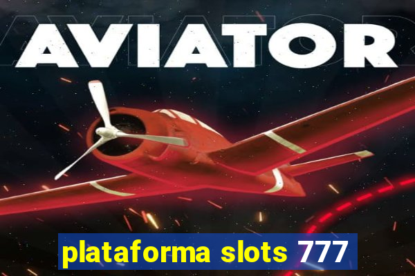 plataforma slots 777