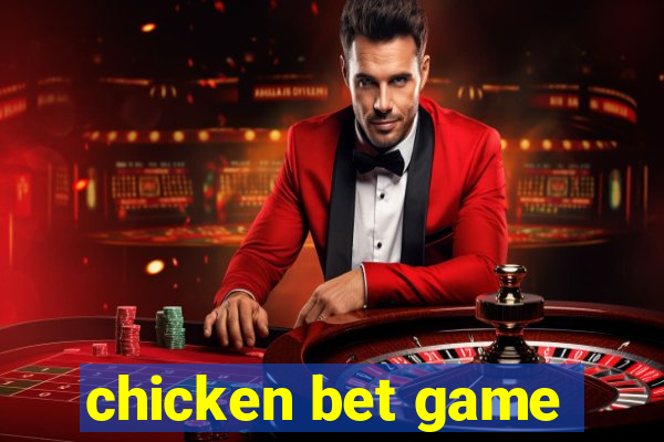 chicken bet game