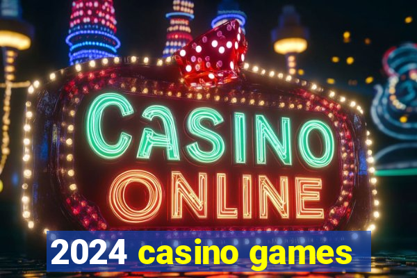 2024 casino games