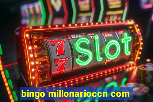 bingo millonarioccn com