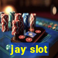 jay slot