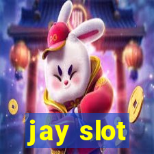 jay slot