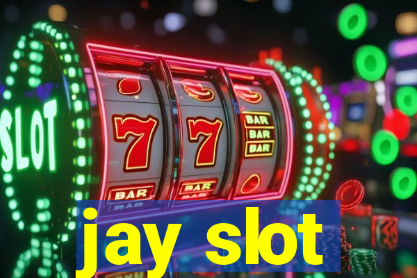 jay slot