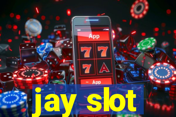 jay slot