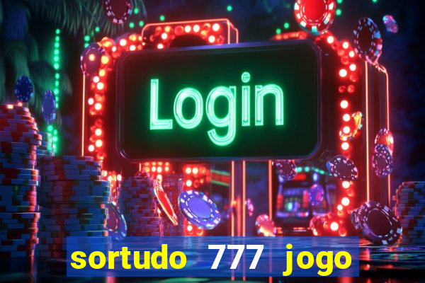 sortudo 777 jogo de cassino