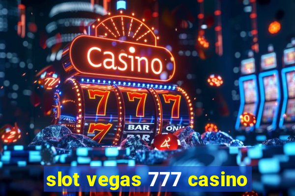 slot vegas 777 casino