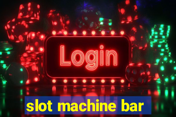 slot machine bar