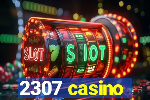 2307 casino