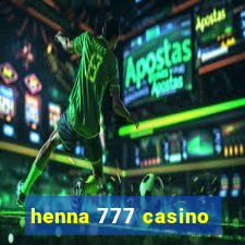 henna 777 casino