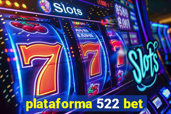 plataforma 522 bet