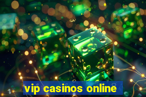 vip casinos online