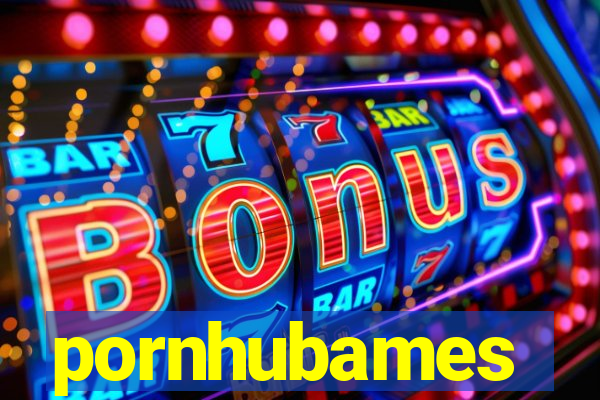 pornhubames