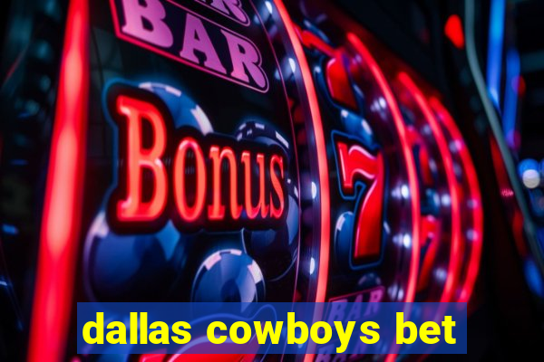 dallas cowboys bet