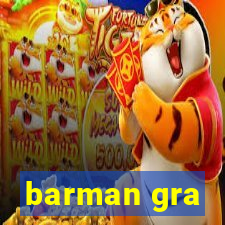 barman gra