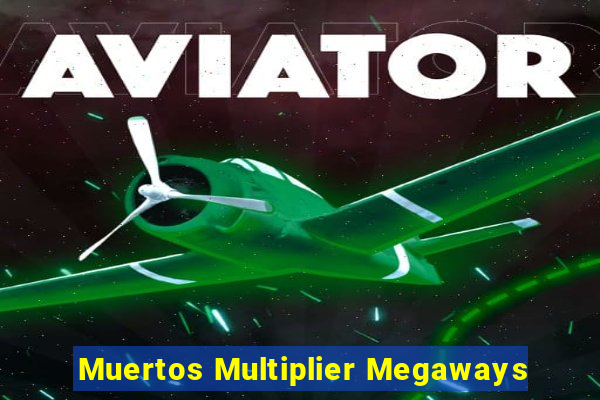 Muertos Multiplier Megaways