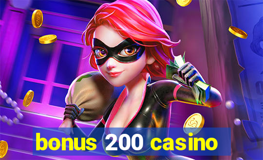 bonus 200 casino