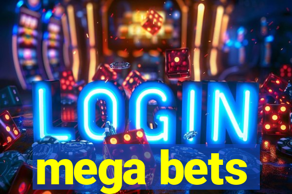 mega bets