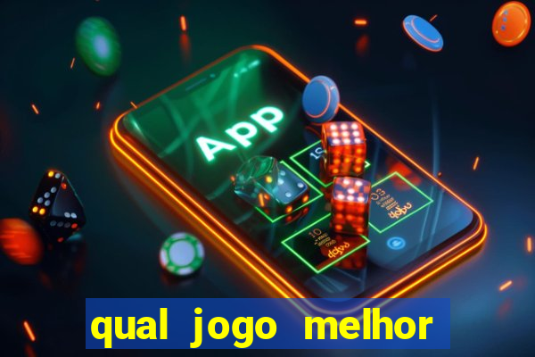 qual jogo melhor para ganhar dinheiro