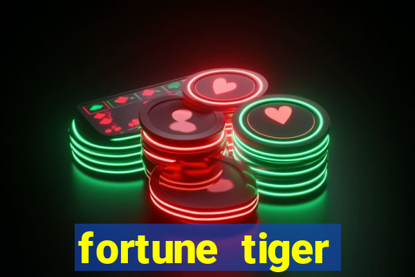 fortune tiger minimo 1 real