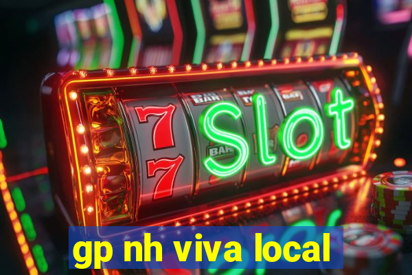 gp nh viva local