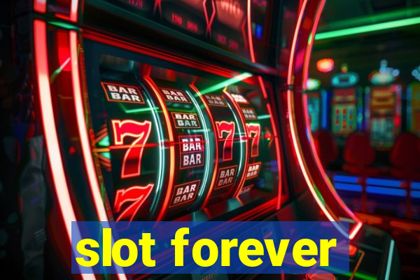 slot forever