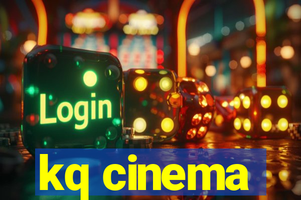 kq cinema