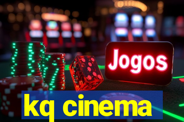 kq cinema