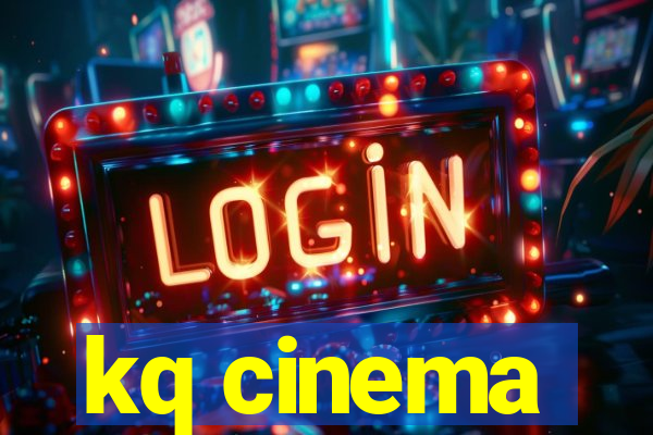 kq cinema