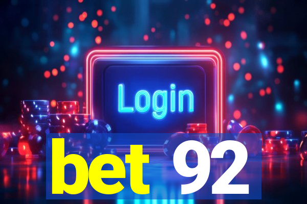 bet 92