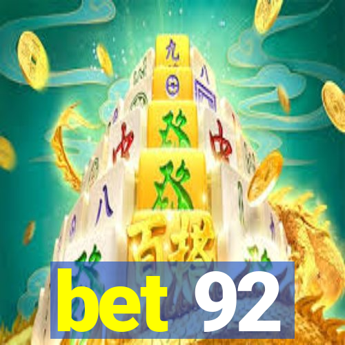 bet 92