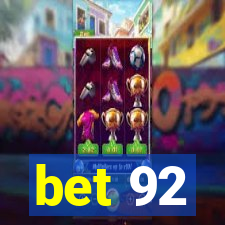 bet 92